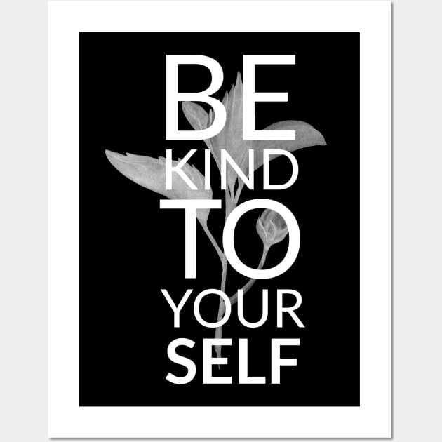 BE KIND TO YOURSELF Wall Art by MURCPOSE